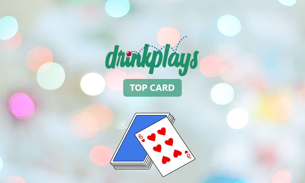 Top Card Drinking Game Drinkplays